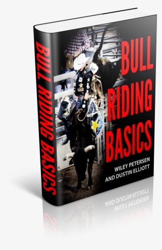 Intention Was To Begin The Journey To Becoming A Competitive - Bull Riding Basics Book