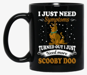 Scooby Doo Mug I Just Need Symptoms Turned Out I Just - Love Beer