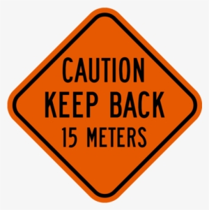Keep Back 15m - Give Them A Brake Sign