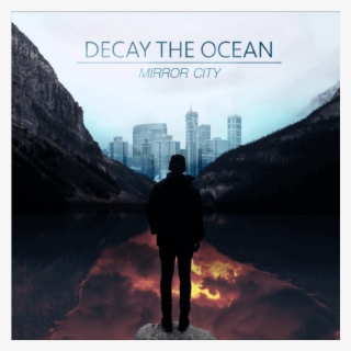 Mirror City Album Cover By Decay The Ocean - Lake Louise