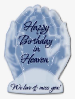 Happy Birthday In Heaven Memorials - Happy Birthday In Heaven