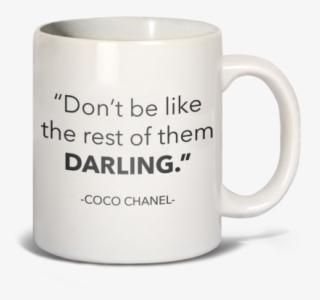 Don't Be Like The Rest Darling - Coffee Cup