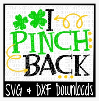 Free St Patricks Day Svg * I Pinch Back * St Patricks - Poster