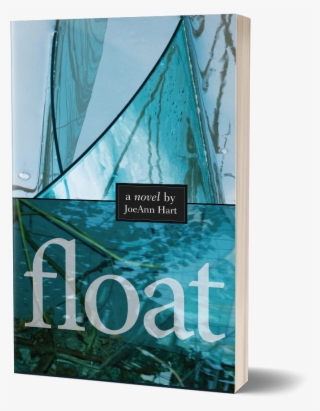 A Novel - Float: A Novel