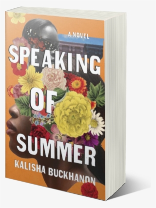 Speaking Of Summer, A Novel By Kalisha Buckhanon - Superfood