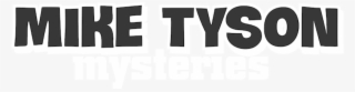 Mike Tyson Mysteries - Graphics