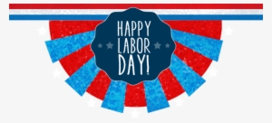 Labor Day Weekend Hours Image Transparent Library - Happy Labor Day Banner