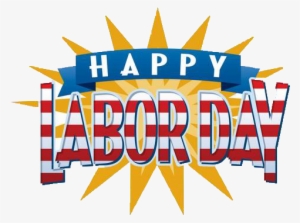 In Observance Of The Labor Day Holiday, Our Office - September Labor Day