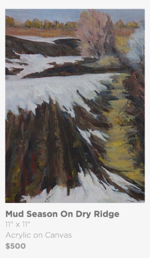 Mud Season On Dry Ridge 11" X 11" Acrylic On Canvas - Canvas