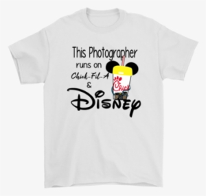 This Photographer Runs On Chick Fil A And Disney Shirts - Disney Nurse Shirt