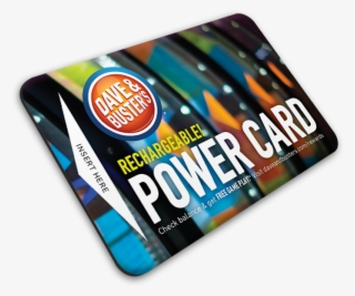 Always Swipe Your Power Card® - Dave Buster S