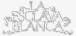 La Esclava Blanca - Monochrome