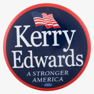 Kerry Edwards A Stronger America Political Button Museum - Label