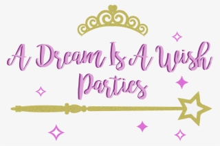 A Dream Is A Wish Parties Logo - Calligraphy