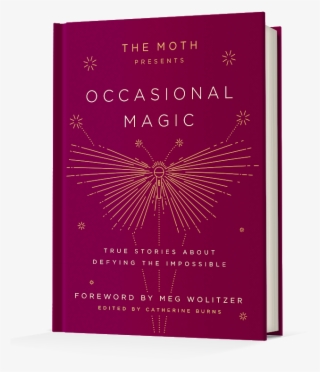 Preorder "occasional Magic" A Book From The Moth Featuring - Book Cover