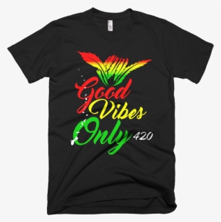 Image Of I Am Good Vibes Only 420 Tee - Crest T Shirt