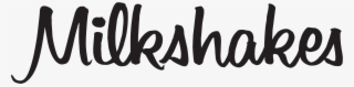Milkshakes Hand Spun Using Only The Most Premium Ingredients - Calligraphy