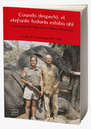 Cuando Despertó, El Elefante Todavía Estaba Ahí - King Juan Carlos Elephant