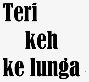 Teri Keh Ke Lunga Text Png - Tumse Na Ho Payega Text Png