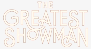 The Greatest Showman - Calligraphy
