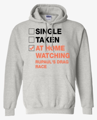 Single Taken At Home Watching Rupaul's Drag Race T-shirt, - Should I Stay Or Should Eggo Hoodie