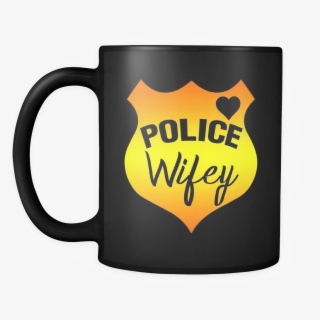 Police Wifey Shield Mug - Dentist Vs Doctor Funny