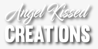 Angel Kissed Creations - Calligraphy