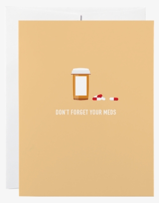 Don't Forget Your Meds - Graphic Design