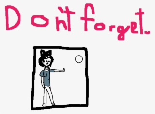 Don't Forget - - Cartoon