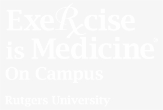 Exercise Is Medicine On Campus Rutgers University White - Poster