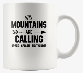 The Mountains Are Calling Space Splash Big Thunder - Mug