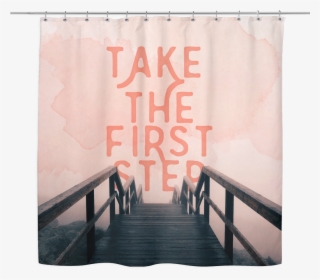 Take The First Step Shower Curtain - Window Blind