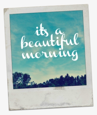 It's A Beautiful Morning