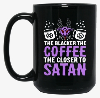 Coffee Mug Blacker The Coffee, Closer To Satan Coffee - Mug