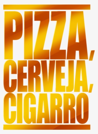 Pizza, Cerveja, Cigarro - Orange