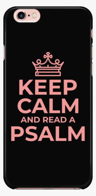 Keep Calm And Read A Psalm Iphone Case - Keep Calm