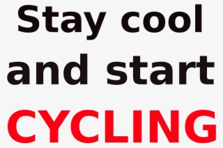 This Free Icons Png Design Of Stay Cool & Start Cycling