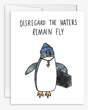 Disregard The Haters, Remain Fly Watercolor Penguin - Gentoo Penguin