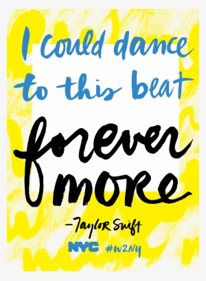 I Could Dance To This Beat Forever More Taylor Swift, - Nyc Taxi