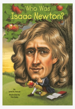 Who Was Isaac Newton - Isaac Newton