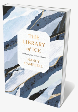 Book Jacket 'the Library Of Ice' - The Library Of Ice: Readings From A Cold Climate