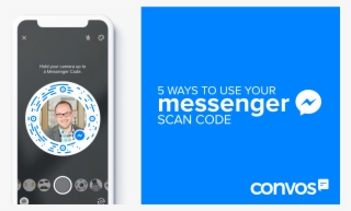 5 Ways Real Estate Agents Can Leverage Facebook Messenger - Scan Messenger Code