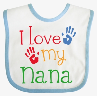 I Love My Nana Baby Bib White And Blue 9 99 Www Quotes - Active Tank