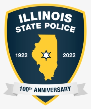 In 2022, The Illinois State Police Will Celebrate Its - Illinois State Police 100th Anniversary