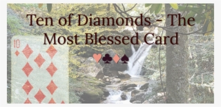 Ten Of Diamonds The Most Blessed Card - Waterfall