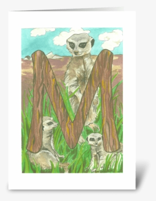M For Meerkat Greeting Card - Meerkat