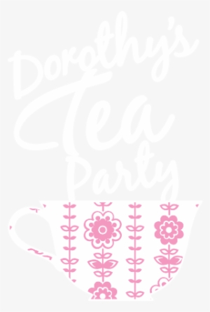Dorothy's Tea Party - Open 7 Days A Week