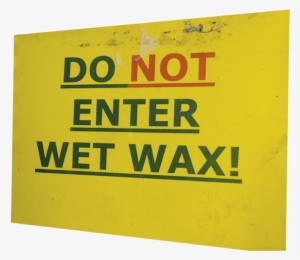 Studnets Stealing Stuff Angie - Do Not Enter Wet Wax Sign