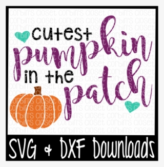 Free Cutest Pumpkin In The Patch Cutting File Crafter - Sorry Boys Daddy Is My Valentine