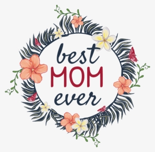 Best Mom Ever - Best Mom Ever Png